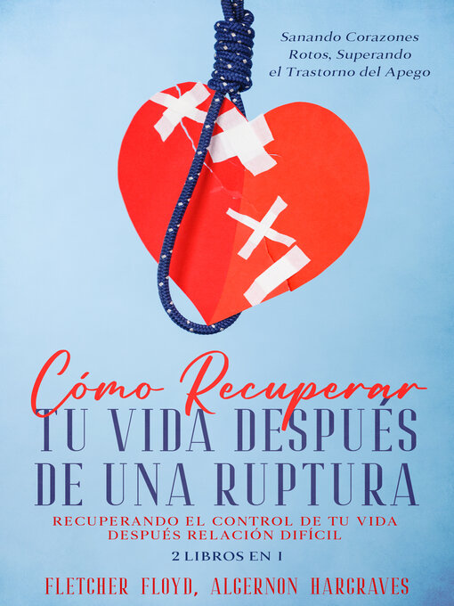 Title details for Cómo Recuperar tu Vida Después de una Ruptura by Fletcher Floyd - Available